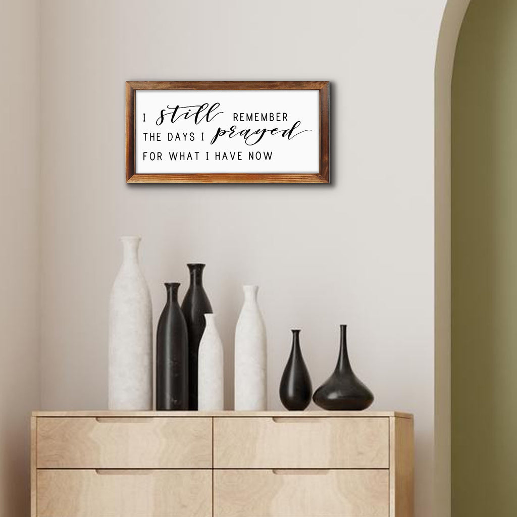 1pc Rustic Farmhouse Wooden Wall Art - "I Still Remember The Days I Prayed for What I Have Now" - Inspirational Quote Framed Plaque, Perfect for Living Room, Bedroom Decor & Family Gatherings, Unique Housewarming Gift, Inspirational Decor|Decorative Wall